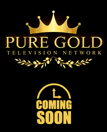 Pure Gold TV - Coming Soon